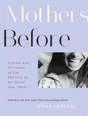 Buy Mothers Before Stories & Portr