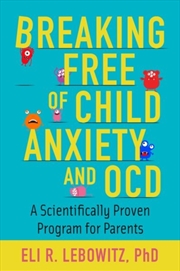 Buy Breaking Free Of Child Anxiety