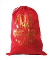 Buy Fill This Sucker Up Sack