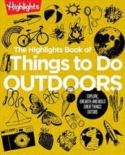 Buy The Highlights Book Of Things To Do Outdoors : Fun Nature Book Of Stem Activities And Outdoor Games