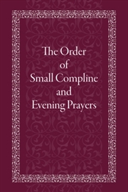 Buy The Order Of Small Compline And Evening Prayers