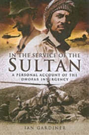 Buy In The Service Of The Sultan: A First Hand Account Of The Dhofar Insurgency