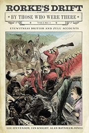 Buy Rorke's Drift By Those Who Were There : Volume I