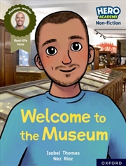 Buy Hero Academy Non-Fiction: Oxford Reading Level 10, Book Band White: Welcome To The Museum