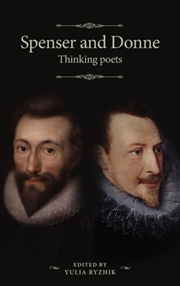 Buy Spenser And Donne : Thinking Poets