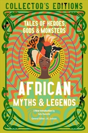 Buy African Myths & Legends : Tales Of Heroes, Gods & Monsters
