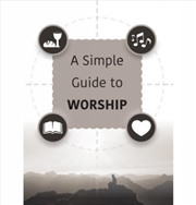 Buy A Simple Guide To Worship : Simple Guide