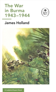 Buy The War In Burma 1943-1944: A Ladybird Expert Book : (Ww2 #10)