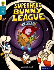 Buy Oxford Reading Tree Story Sparks: Oxford Level 9: Superhero Bunny League In Space!