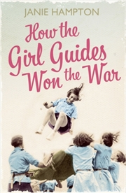 Buy How The Girl Guides Won The War