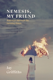 Buy Nemesis, My Friend : Journeys Through The Turning Times