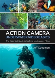 Buy Action Camera Underwater Video Basics : The Essential Guide To Making Underwater Films