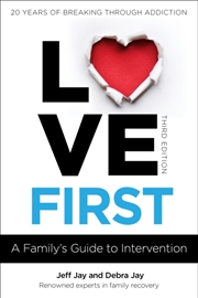 Buy Love First : A Family's Guide To Intervention