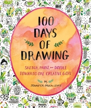 Buy 100 Days Of Drawing (Guided Sketchbook): Sketch, Paint, And Doodle Towards One Creative Goal