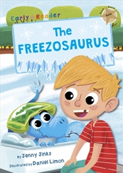 Buy The Freezosaurus : (Gold Early Reader)