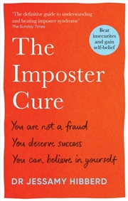Buy The Imposter Cure : Beat Insecurities And Gain Self-Belief