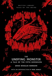 Buy The Undying Monster : A Tale Of The Fifth Dimension