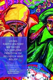 Buy Using Participatory Methods To Explore Freedom Of Religion And Belief : Whose Reality Counts?