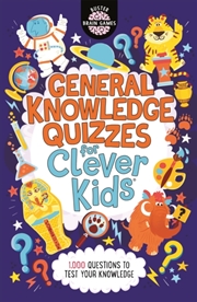 Buy General Knowledge Quizzes For Clever Kids