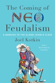 Buy The Coming Of Neo-Feudalism : A Warning To The Global Middle Class