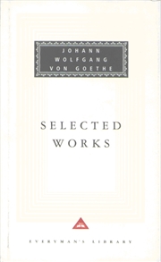 Buy Selected Works : The Sorrows Of Young Werther, Elective Affinities, Italian Journey And Faust