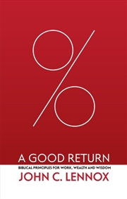 Buy A Good Return : Biblical Principles For Work, Wealth And Wisdom