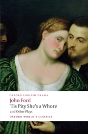 Buy 'tis Pity She's A Whore And Other Plays
