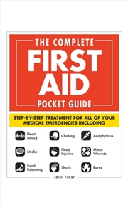 Buy The Complete First Aid Pocket Guide : Step-By-Step Treatment For All Of Your Medical Emergencies Inc