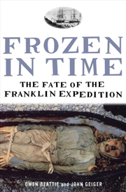 Buy Frozen In Time : The Fate Of The Franklin Expedition