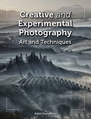 Buy Creative And Experimental Photography : Art And Techniques