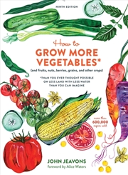 Buy How To Grow More Vegetables, Ninth Edition : (And Fruits, Nuts, Berries, Grains, And Other Crops) Th