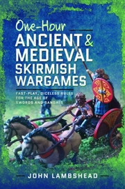 Buy One-Hour Ancient And Medieval Skirmish Wargames : Fast-Play, Dice-Less Rules For The Age Of Swords A