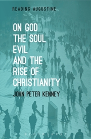 Buy On God, The Soul, Evil And The Rise Of Christianity