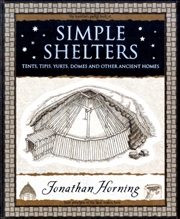 Buy Simple Shelters : Tents, Tipis, Yurts, Domes And Other Ancient Homes