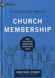 Buy Church Membership : How The World Knows Who Represents Jesus