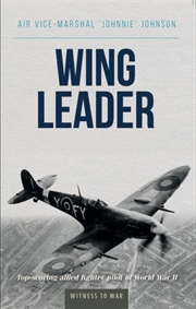 Buy Wing Leader : The Top Scoring Allied Fighter Pilot Of World War Ii