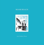 Buy Miami Beach : Jose Gelabert-Navia (World’S Great Cities)