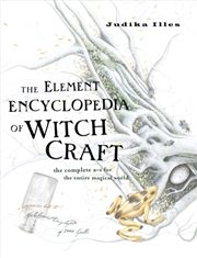 Buy The Element Encyclopedia Of Witchcraft : The Complete A–Z For The Entire Magical World