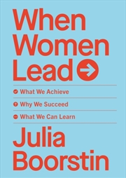 Buy When Women Lead : What We Achieve, Why We Succeed And What We Can Learn