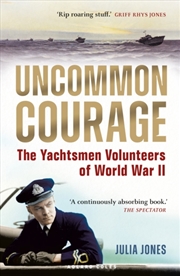 Buy Uncommon Courage : The Yachtsmen Volunteers Of World War Ii
