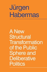 Buy A New Structural Transformation Of The Public Sphere And Deliberative Politics