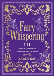 Buy Fairy Whispering : 111 Magical Practices For Connecting With The Fairies