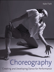 Buy Choreography : Creating And Developing Dance For Performance