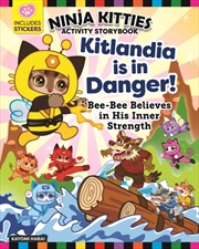 Buy Ninja Kitties Kitlandia Is In Danger! Activity Storybook : Bee-Bee Believes In His Inner Strength