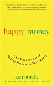 Buy Happy Money : The Japanese Art Of Making Peace With Your Money