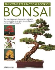 Buy Bonsai, Complete Practical Book Of : The Essential Guide To The Selection, Cultivation And Presentat