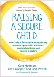Buy Raising A Secure Child : How Circle Of Security Parenting Can Help You Nurture Your Child's Attachme