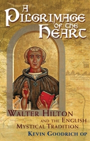Buy A Pilgrimage Of The Heart : Walter Hilton And The English Mystical Tradition