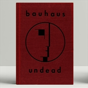 Buy Bauhaus Undead : The Visual History And Legacy Of Bauhaus