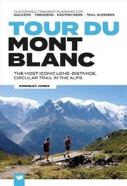 Buy Tour Du Mont Blanc : The Most Iconic Long-Distance, Circular Trail In The Alps With Customised Itine